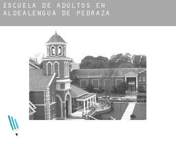 Escuela de adultos en  Aldealengua de Pedraza